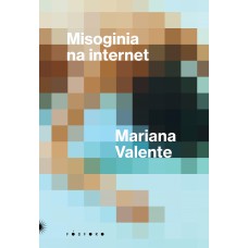 Misoginia Na Internet: Uma Década De Disputas Por Direitos