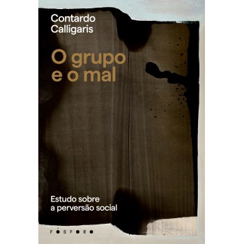 O Grupo E O Mal: Estudo Sobre A Perversão Social