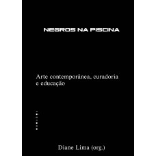 Negros Na Piscina: Arte Contemporânea, Curadoria E Educação