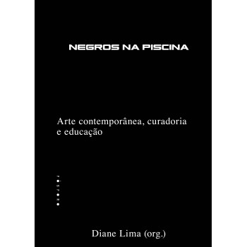 Negros Na Piscina: Arte Contemporânea, Curadoria E Educação