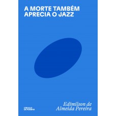 A Morte Também Aprecia O Jazz