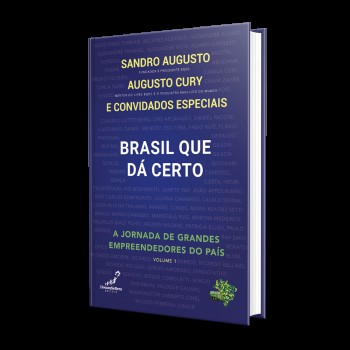 Brasil Que Dá Certo: A Jornada De Grandes Empreendedores Do País