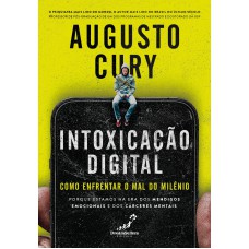 INTOXICAÇÃO DIGITAL: Como Enfrentar o Mal do Milênio