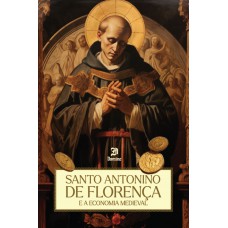 Santo Antonino De Florença E A Economia Medieval