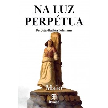 Na Luz Perpétua - Maio