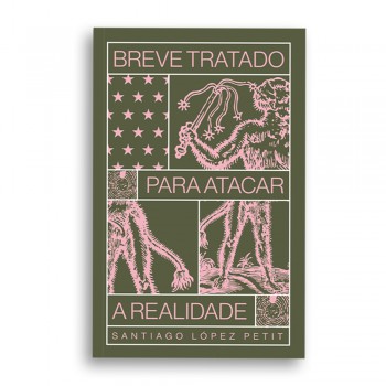 Breve Tratado Para Atacar A Realidade
