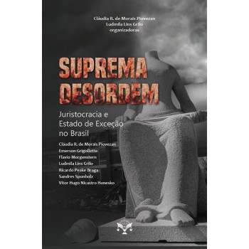 Suprema Desordem: Juristocracia E Estado De Exceção No Brasil