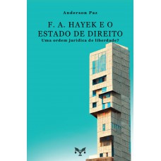 F. A. Hayek E O Estado De Direito