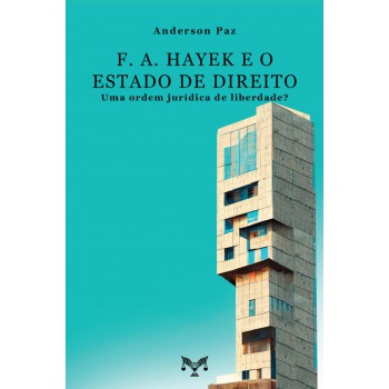 F. A. Hayek E O Estado De Direito