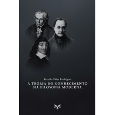 A Teoria Do Conhecimento Na Filosofia Moderna