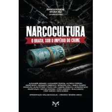 Narcocultura: O Brasil Sob O Império Do Crime