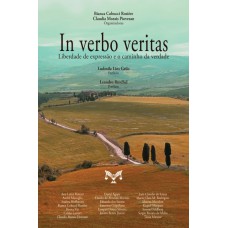 In Verbo Veritas - Liberdade De Expressão E O Caminho Da Verdade In Verbo Veritas - Liberdade De Expressão E O Caminho Da Verdade