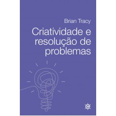 Criatividade E Resolução De Problemas