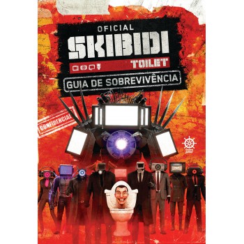Skibidi Toilet: Guia Oficial De Sobrevivência
