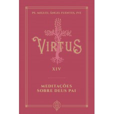 Virtus Xiv - Meditações Sobre Deus Pai