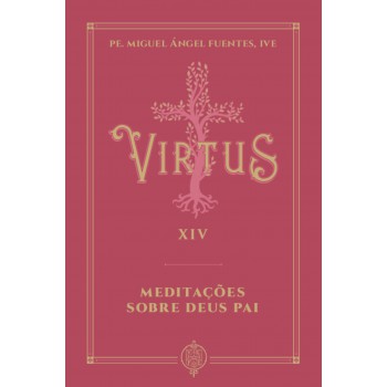 Virtus Xiv - Meditações Sobre Deus Pai