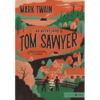 As Aventuras De Tom Sawyer: Edição Comentada E Ilustrada