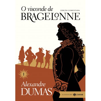 O Visconde De Bragelonne: Edição Comentada (vol.1)