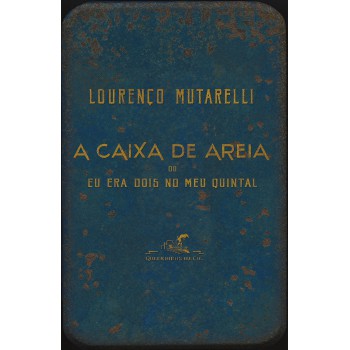 A Caixa De Areia: Ou Eu Era Dois No Meu Quintal