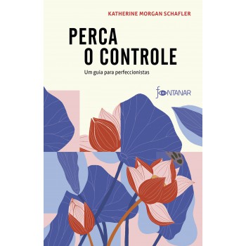 Perca O Controle: Um Guia Para Perfeccionistas