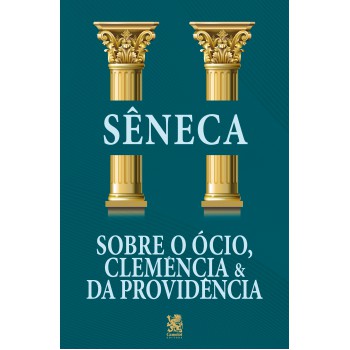 Sobre O ócio, Clemência E Da Providência