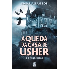 A Queda Da Casa De Usher E Outros Contos