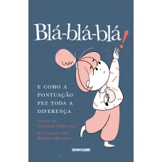 Blá-blá-blá!: E Como A Pontuação Fez Toda A Diferença