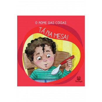 O Nome Das Coisas: Tá Na Mesa!