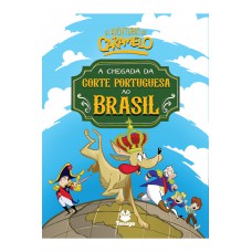 As Aventuras De Caramelo: A Chegada Da Corte Portuguesa Ao Brasil - V.2