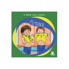 O Nome Das Coisas: Futebol