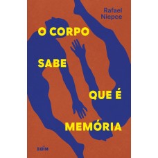 O Corpo Sabe Que é Memória
