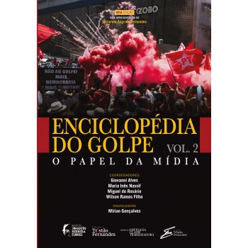 Enciclopédia Do Golpe - Vol. 2: O Papel Da Mídia