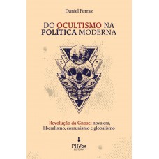 Do Ocultismo Na Política Moderna