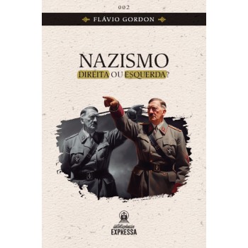 Nazismo - Direita Ou Esquerda?