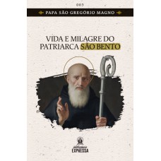 Vida E Milagres Do Patriarca São Bento