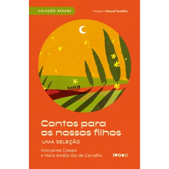 Contos Para Os Nossos Filhos:: Uma Seleção
