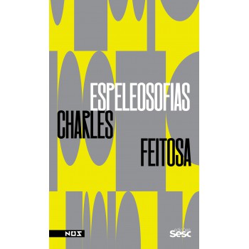 Espeleosofias: Novas E Antigas Maneiras De Pensar (n) As Cavernas