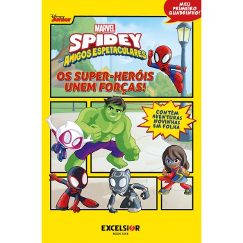 Spidey E Seus Amigos Espetaculares - Os Super-heróis Reúnem Forças!: Meu Primeiro Quadrinho!