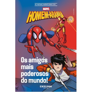 As Novas Aventuras Do Homem-aranha: Os Amigos Mais Poderosos Do Mundo!