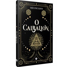 O Caibalion - Edição De Luxo O Caibalion - Edição De Luxo