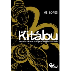 Kitábu: O Livro Do Saber E Do Espírito Negro-africanos