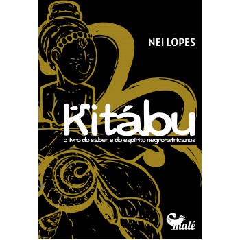 Kitábu: O Livro Do Saber E Do Espírito Negro-africanos