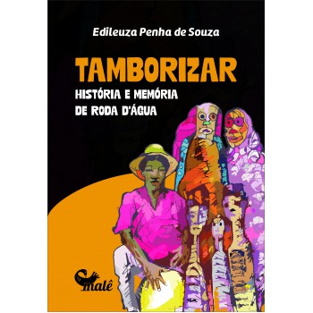 Tamborizar: História E Memoria De Roda D''''água