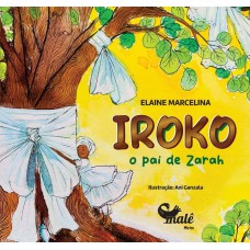 Iroko: O Pai De Zarah