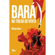 Bará: Na Trilha Do Vento
