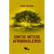 Contos Míticos Afrobrasileiros