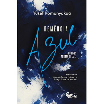 Demência Azul E Outros Poemas De Jazz