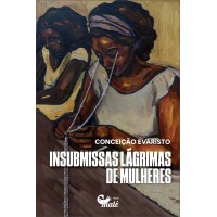 Insubmissas Lágrimas De Mulheres