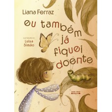 Eu Também Já Fiquei Doente