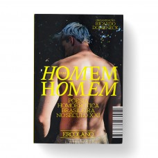 Homem Com Homem: Poesia Homoerótica Brasileira No Século Xxi